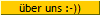 �ber uns :-))