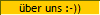 �ber uns :-))